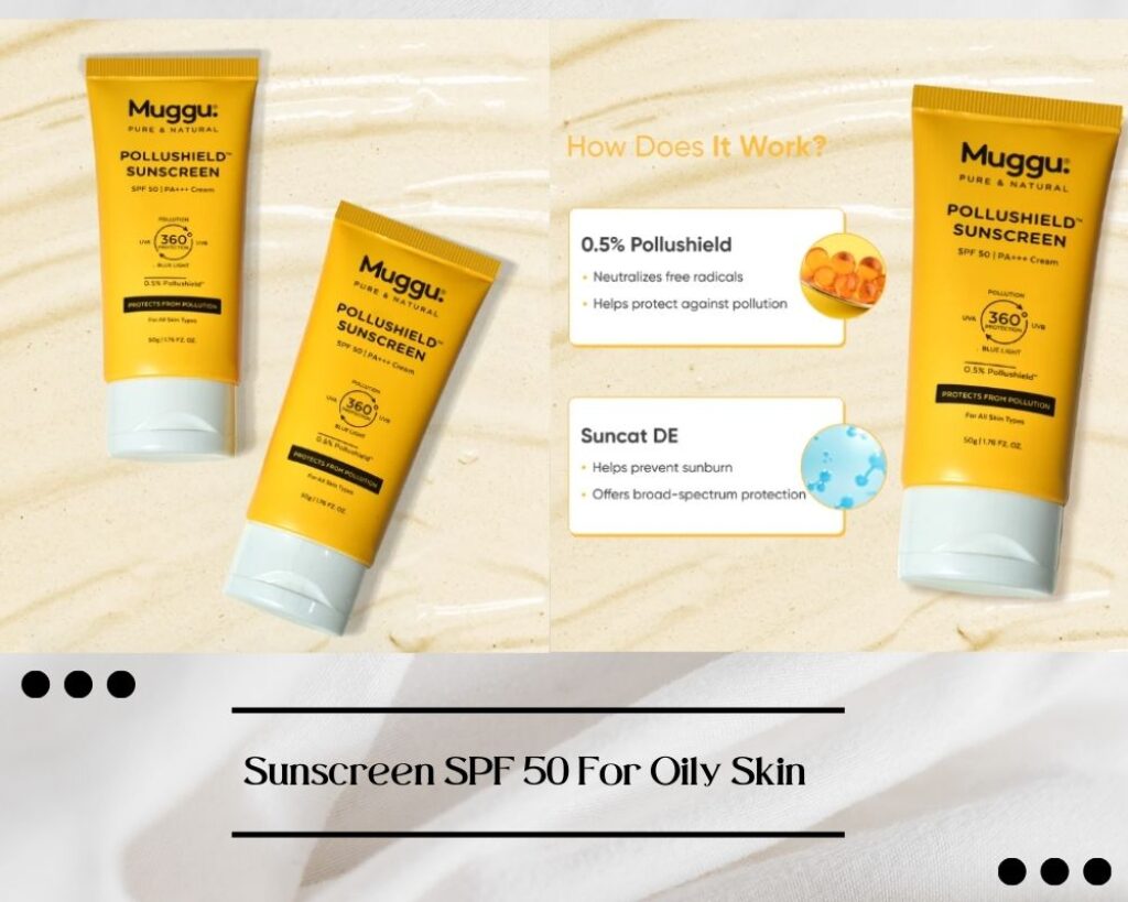 The Ultimate Guide To Choosing The Best Sunscreen SPF 50 For Oily Skin