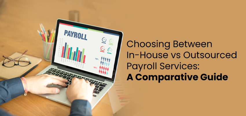 Making the Right Choice: In-House Payroll vs. Outsourcing
