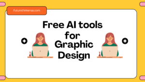 Free AI tools for graphic design: Empower Your Designs, for Free!