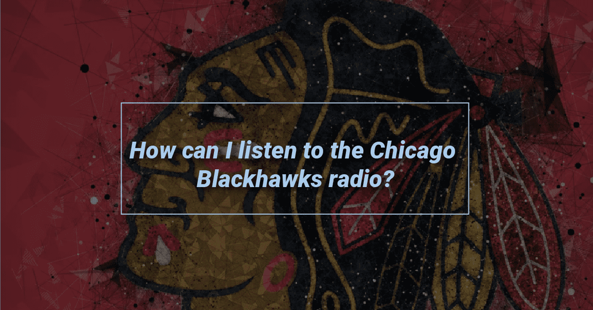 How can I listen to the Chicago Blackhawks radio