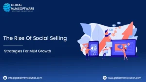 The Rise of Social Selling: Strategies for MLM Growth