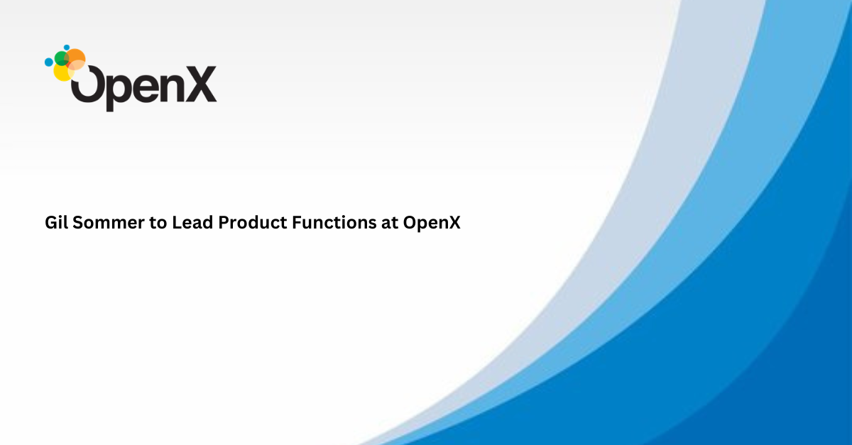 Gil Sommer to Lead Product Functions at OpenX