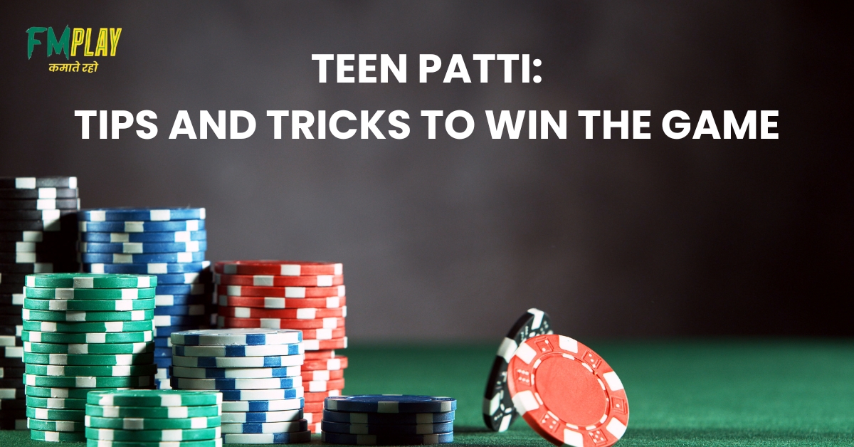 Teen Patti Tips and Tricks To Win the Game