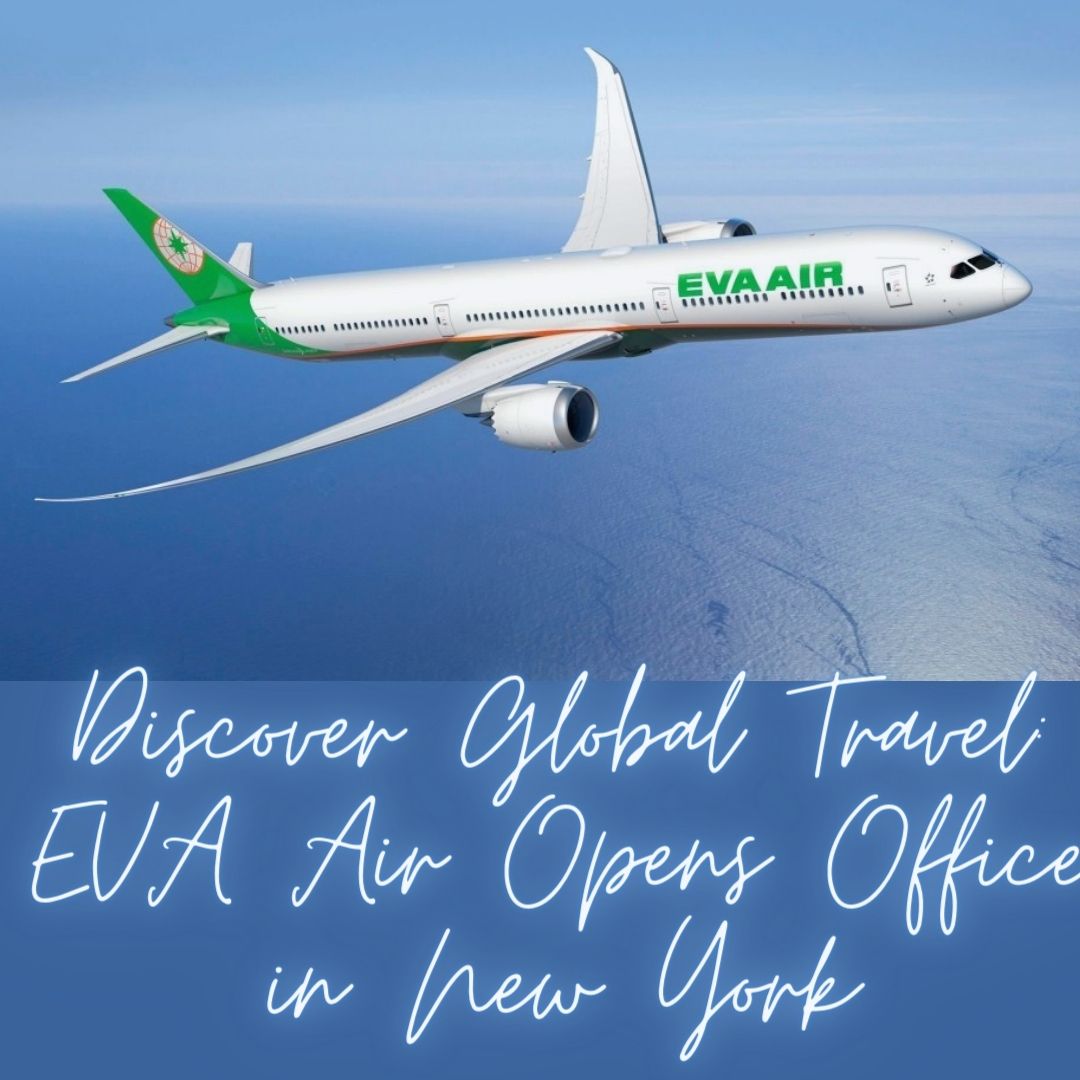 New Gateway: EVA Air Opens Office in New York City - ezine articles