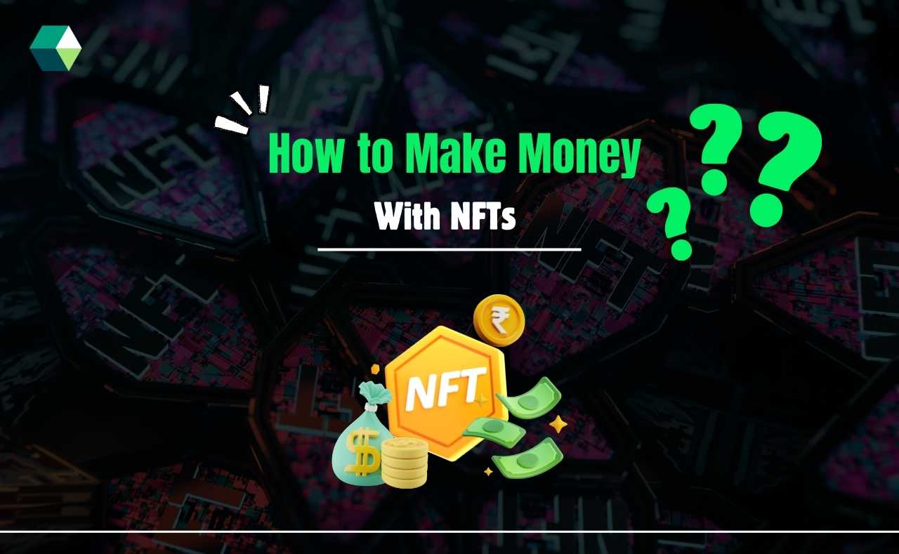 Make Money With NFTs | Nadcab Labs