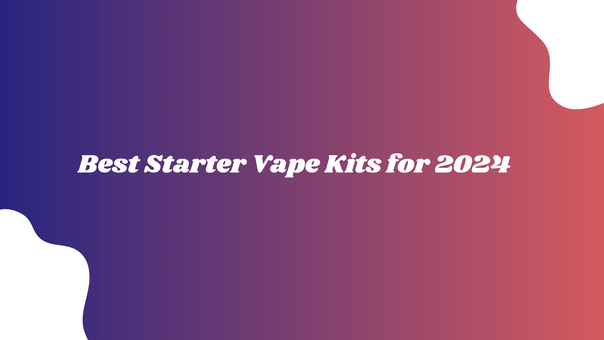Starter Vape Kits