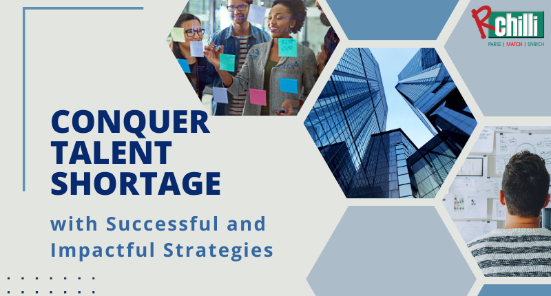 Conquer Talent Shortage with Successful and Impactful Strategies