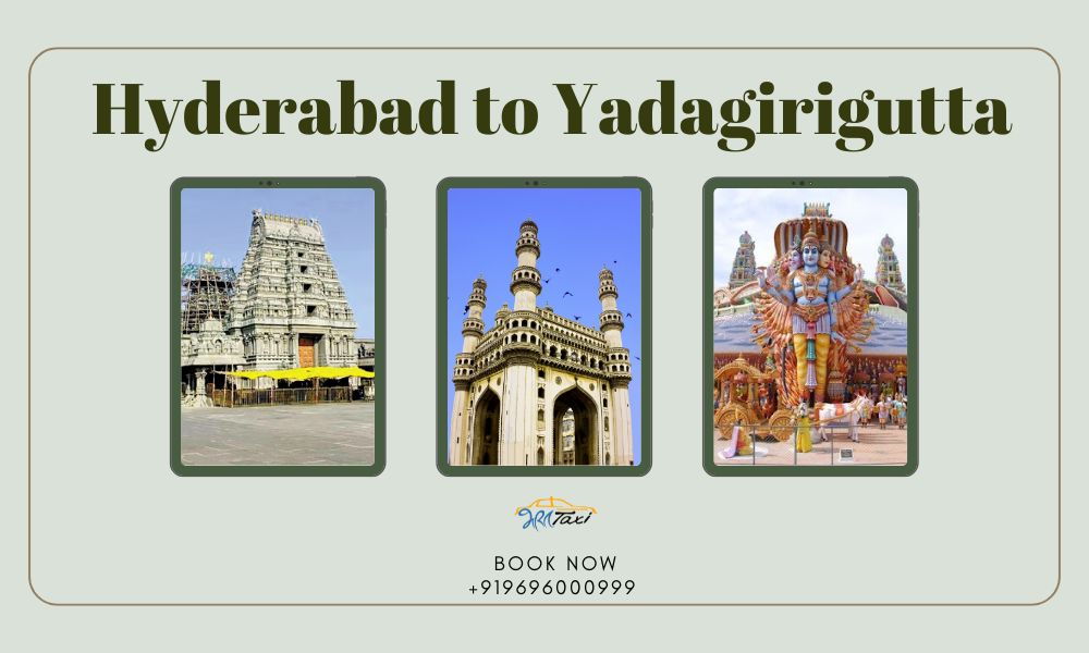 Exploring Hyderabad to Yadagirigutta Cabs: A Convenient Journey