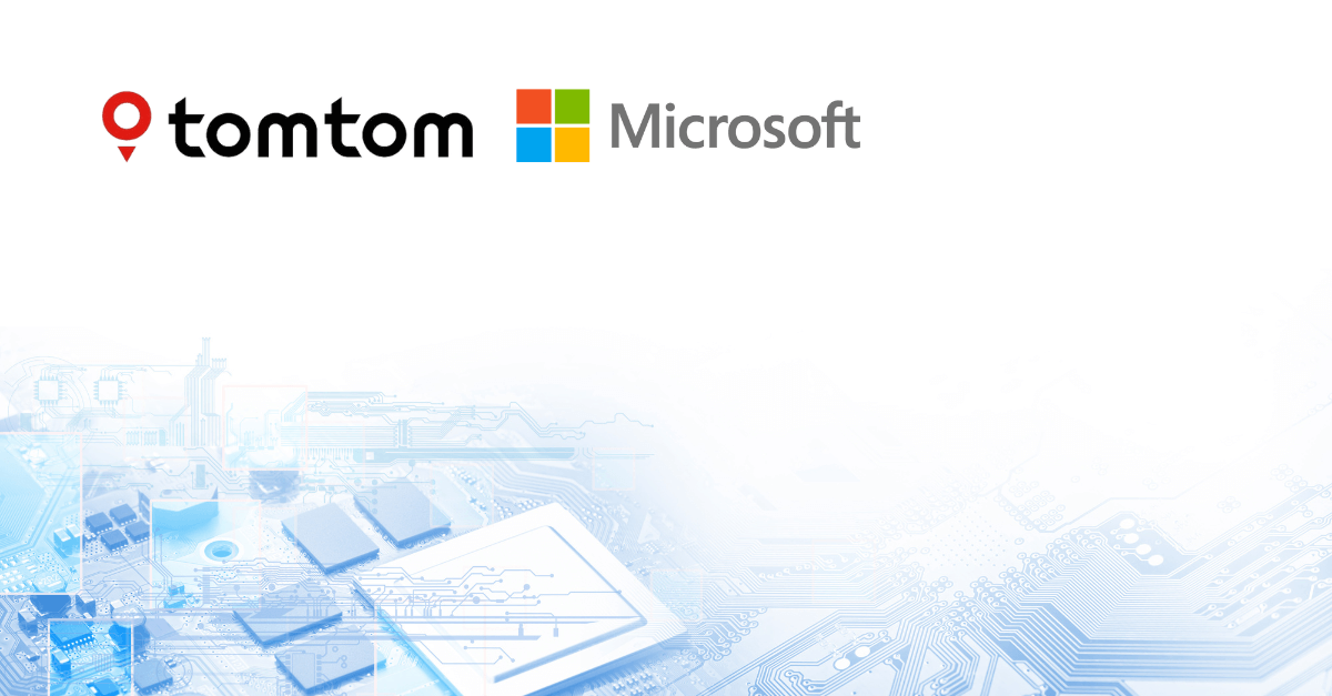 TomTom Signs Long-Term Agreement with Microsoft to Deliver Location Technology and Collaborate on Product Innovation