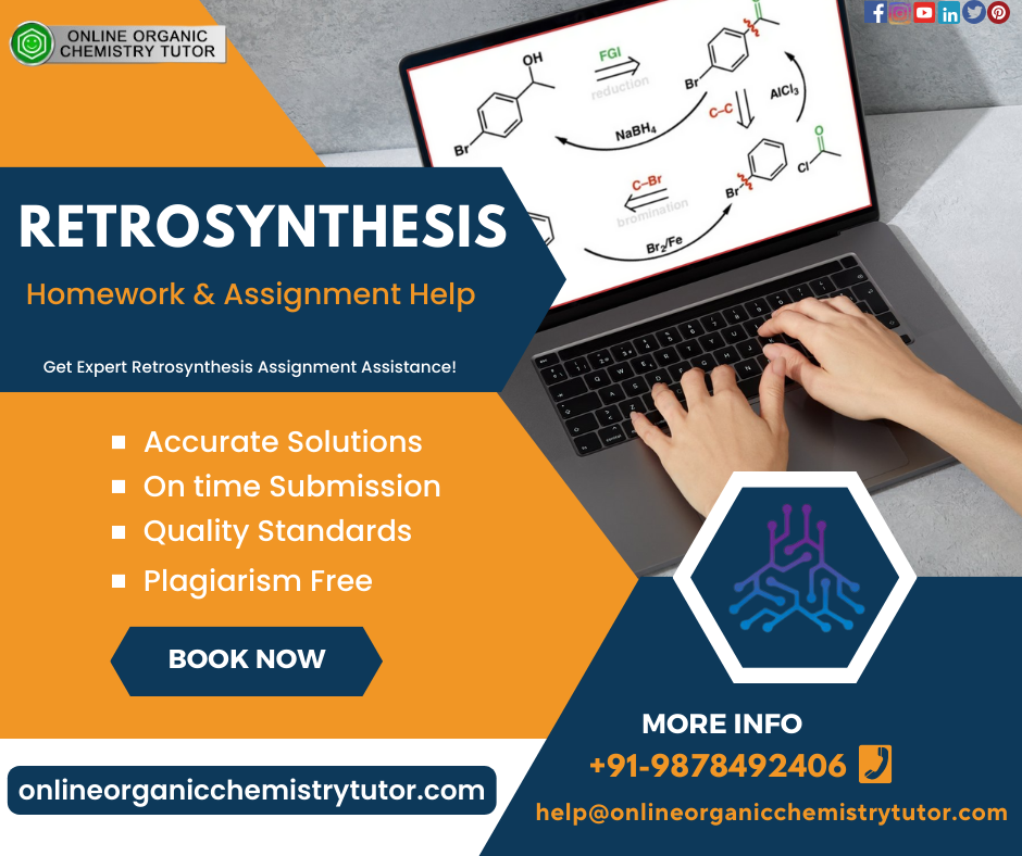 Retrosynthesis Homework. Assignment and Tutoring Help