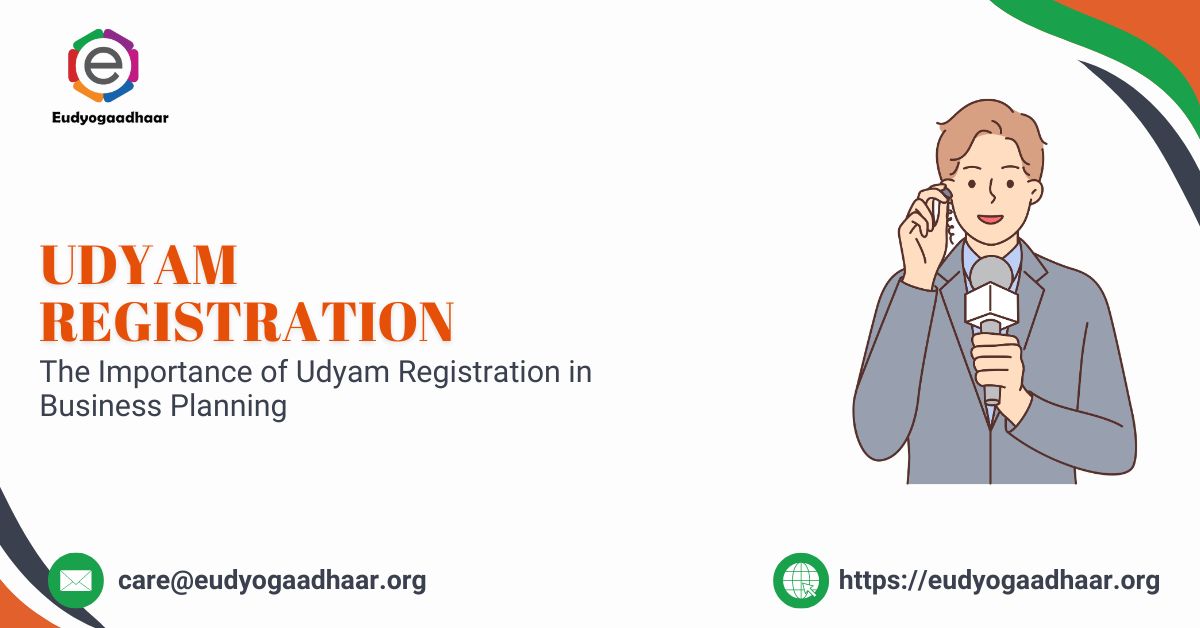 The Importance of Udyam Registration in Business Planning The Importance of Udyam Registration in Business Planning