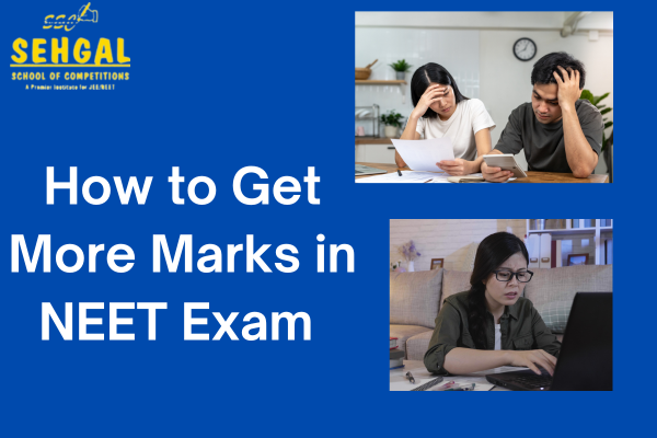 How to Get More Marks in NEET Exam