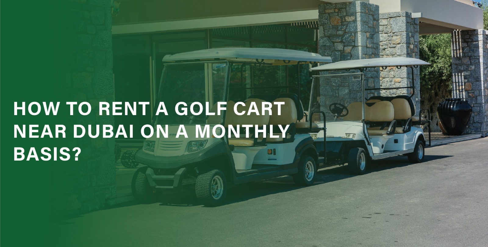 Rent a Golf Cart Near Dubai on a Monthly Basis