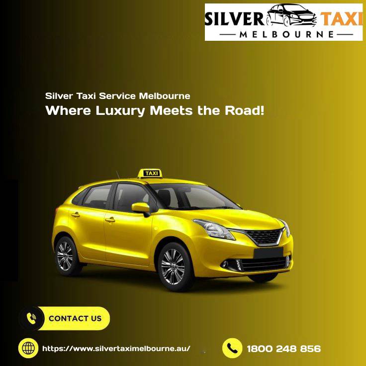 Silver Taxi Melbourne: Your Premier Choice for Transportation