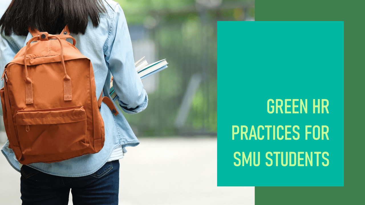 A student with a backpack holding books, standing in front of a teal background with text that reads “GREEN HR PRACTICES FOR SMU STUDENTS