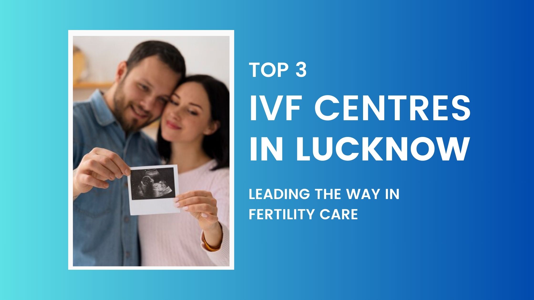 Top 3 IVF Centres in Lucknow