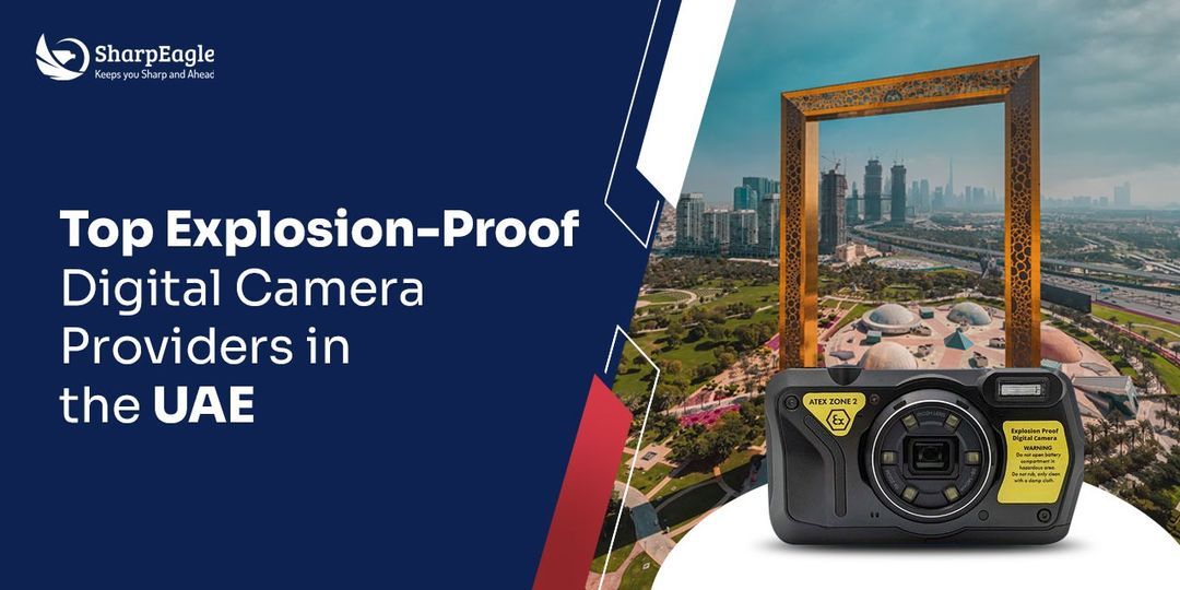 Top Explosion-Proof Digital Camera Providers in the UAE
