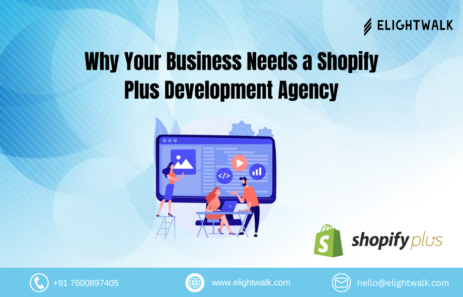 Why Your Business Needs a Shopify Plus Development Agency