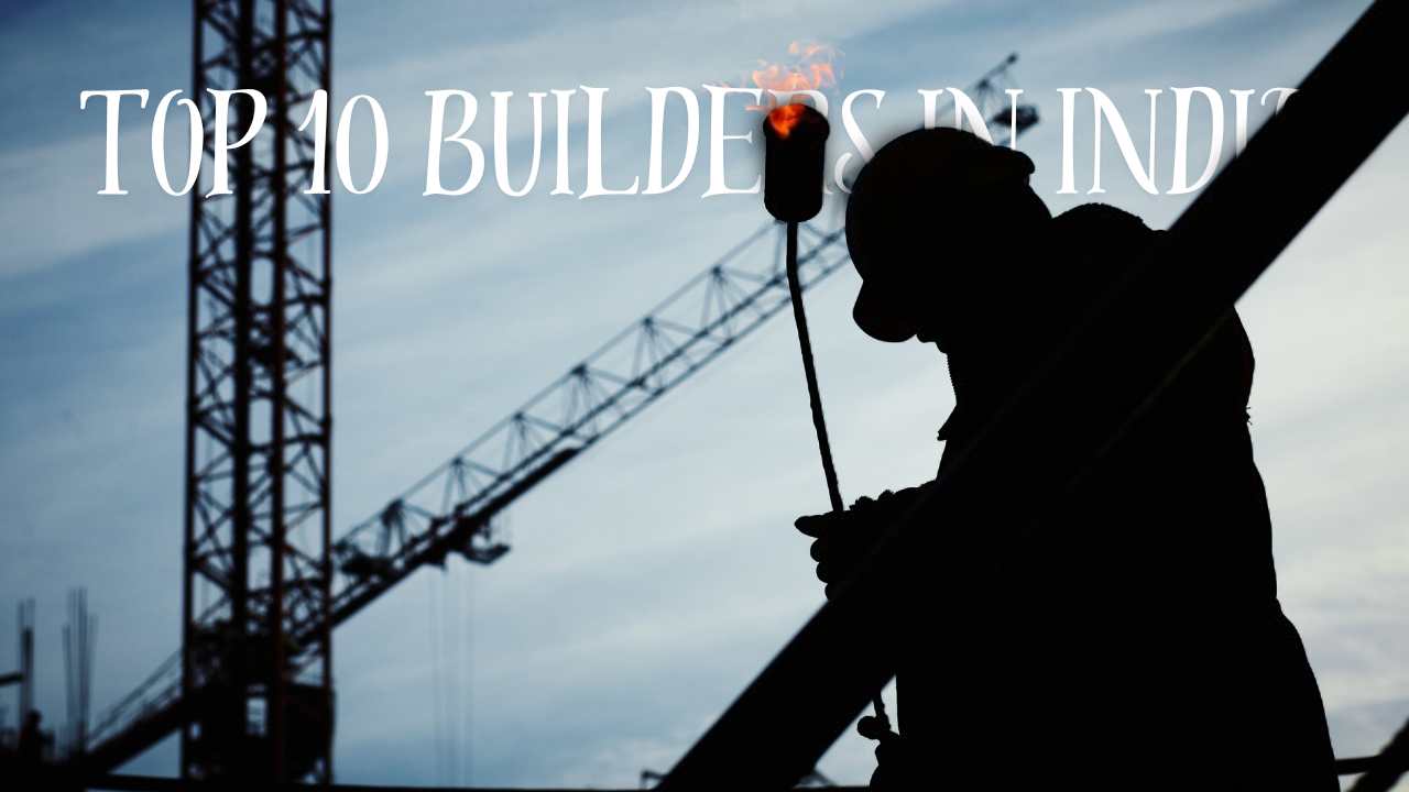 Top 10 Builders in India