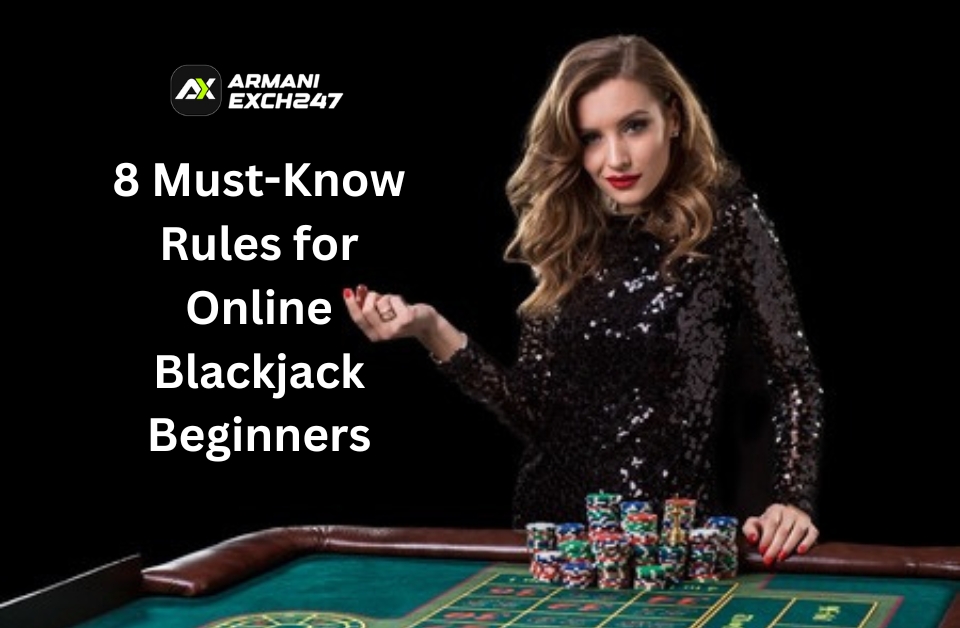 8 Must-Know Rules for Online Blackjack Beginners