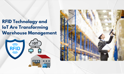 RFID Technology and IoT Are Transforming Warehouse Management