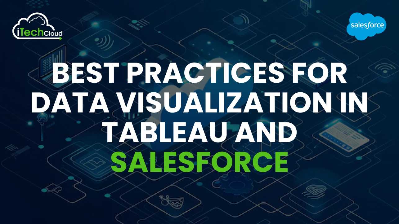 Best Practices for Data Visualization in Tableau and Salesforce