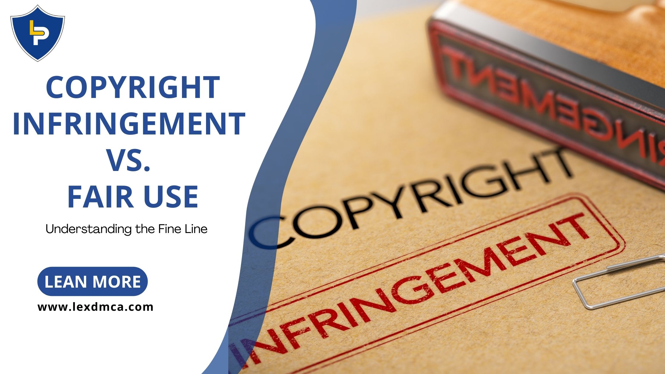 Copyright Infringement vs. Fair Use: Understanding the Fine Line