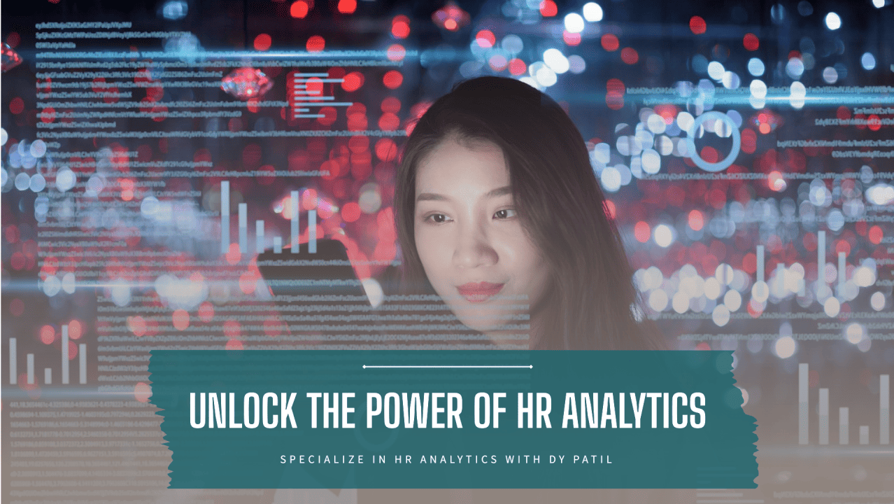 An image featuring a banner with the text “UNLOCK THE POWER OF HR ANALYTICS SPECIALIZE IN HR ANALYTICS WITH DY PATIL” superimposed over a background that includes a blurred figure with obscured facial features, possibly representing a professional setting related to human resources analytics.