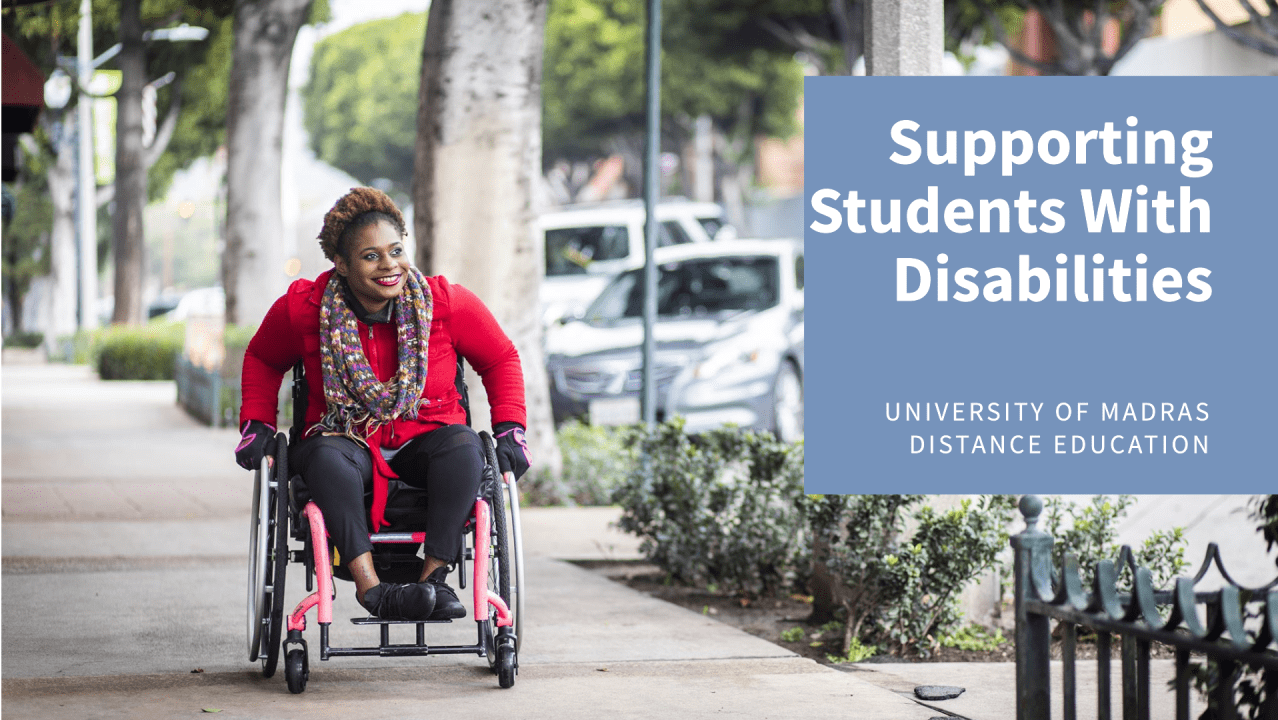 A student in a wheelchair moves along a sidewalk with trees and parked cars in the background. A blue panel on the right reads “Supporting Students With Disabilities” and “UNIVERSITY OF MADRAS DISTANCE EDUCATION.”