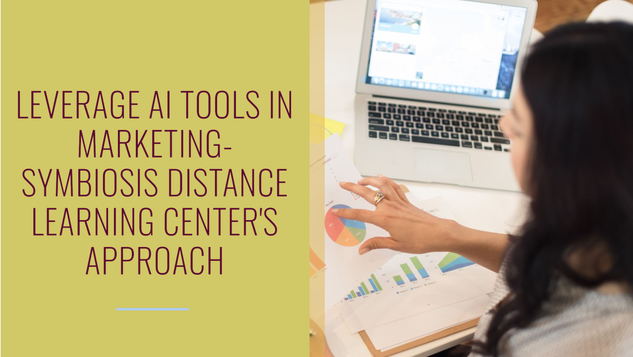 Symbiosis Distance Learning Center's approach to leveraging AI tools in marketing