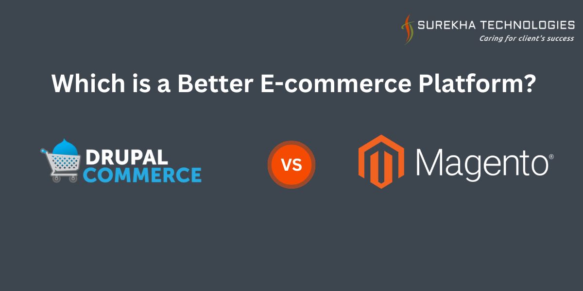 Magento 2 (Adobe Commerce) vs. Drupal Commerce: Which is a Better E-commerce Platform?