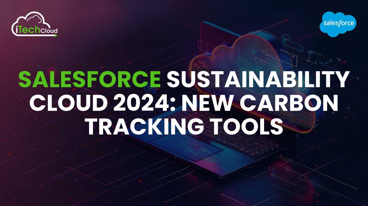 Salesforce Sustainability Cloud 2024: New Carbon Tracking Tools