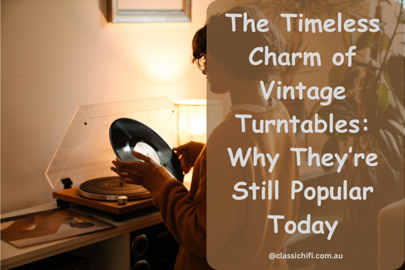 The Timeless Charm of Vintage Turntables: Why They’re Still Popular Today