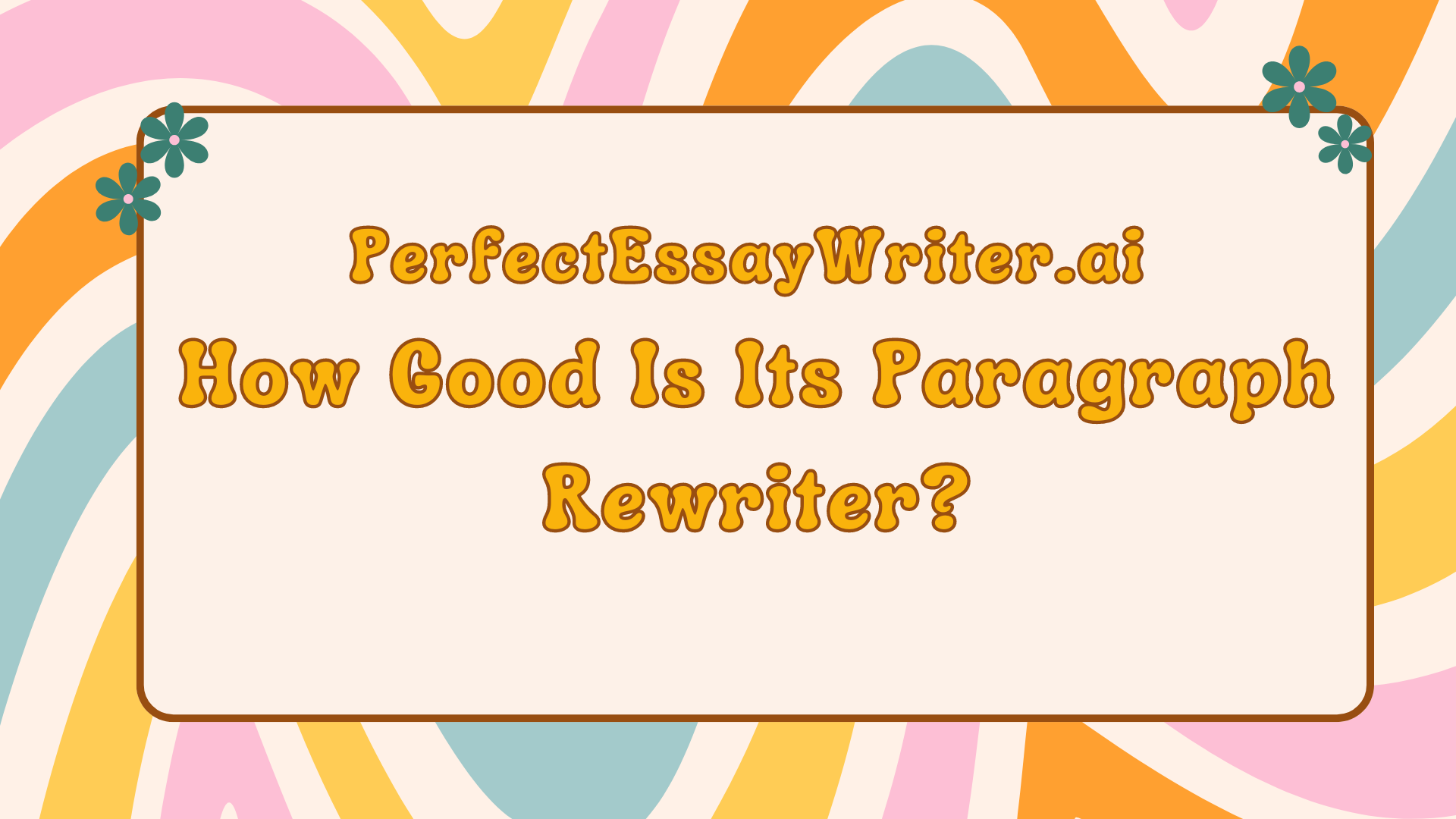 PerfectEssayWriter.ai Paragraph Generator: How It Works?