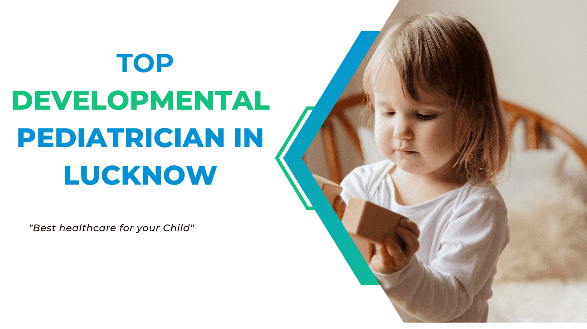 Developmental Pediatricians in Lucknow