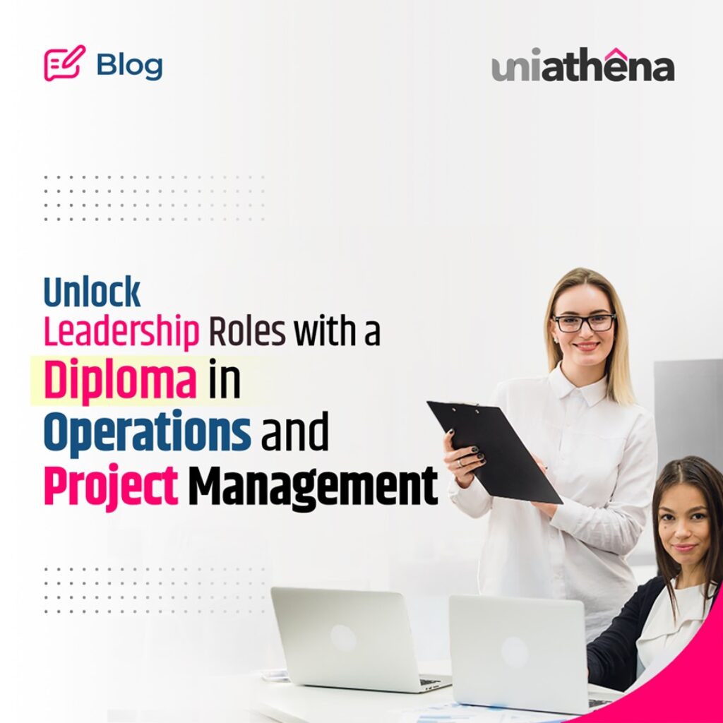 Unlock Leadership Roles with a Diploma in Operations & Project ...