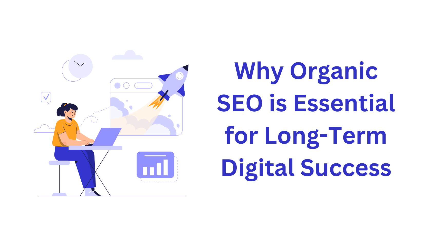 Why Organic SEO is Essential for Long-Term Digital Success