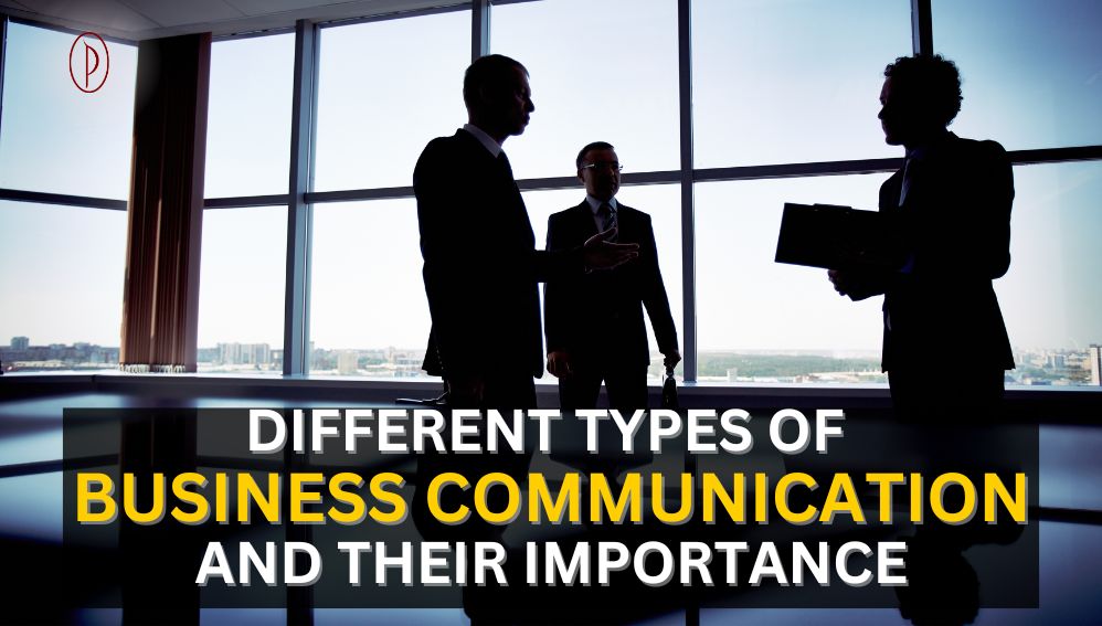 Different Types of Business Communication and Their Importance