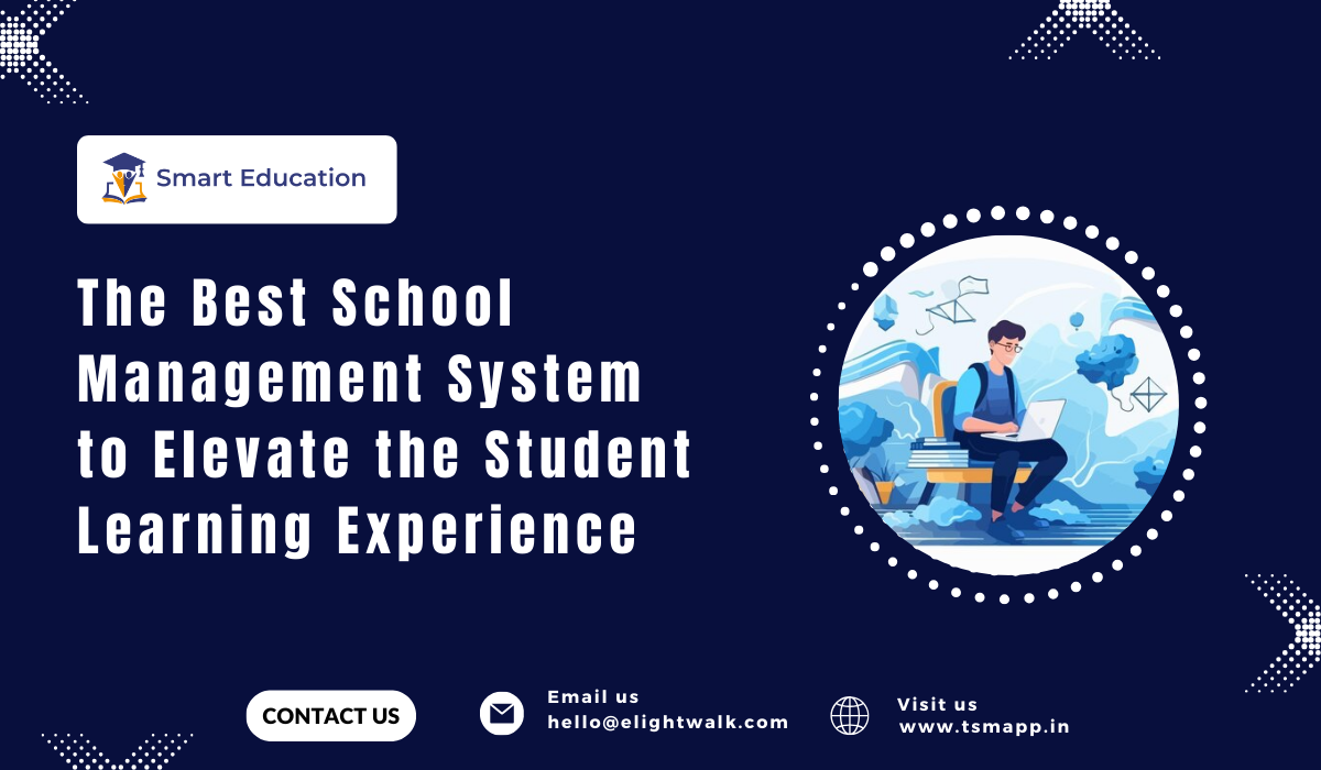 The Best School Management System to Elevate the Student Learning Experience