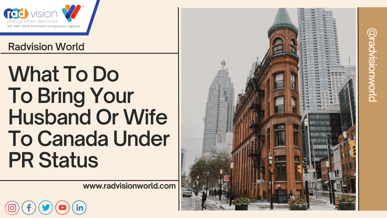 What To Do To Bring Your Husband Or Wife To Canada Under PR Status