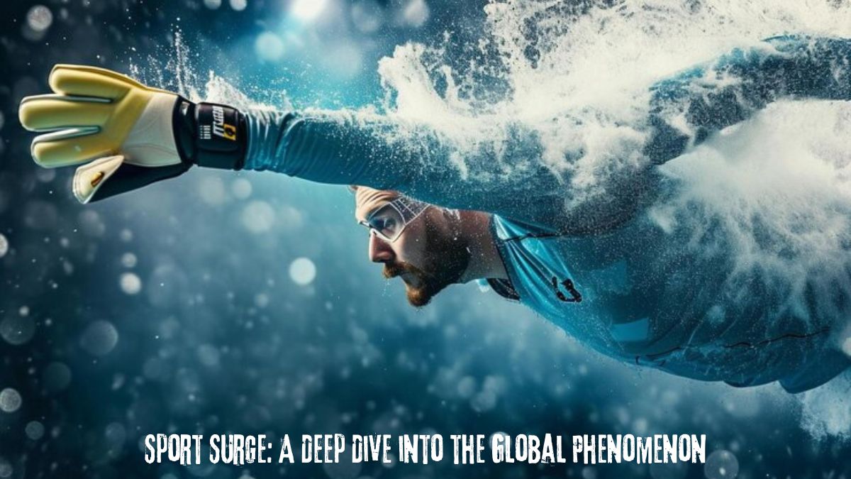 Sport Surge: A Deep Dive into the Global Phenomenon