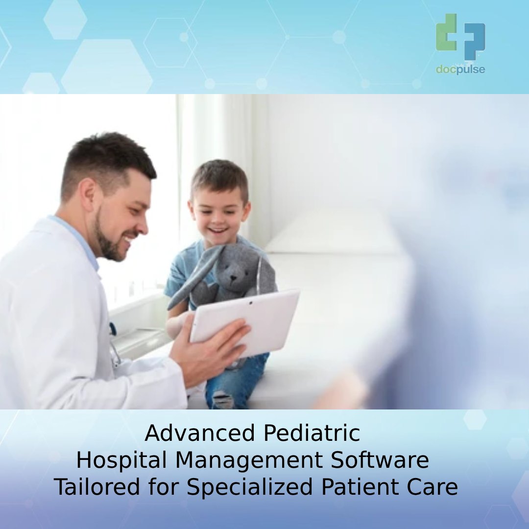 Advanced Pediatric Hospital Management Software Tailored for Specialized Patient Care