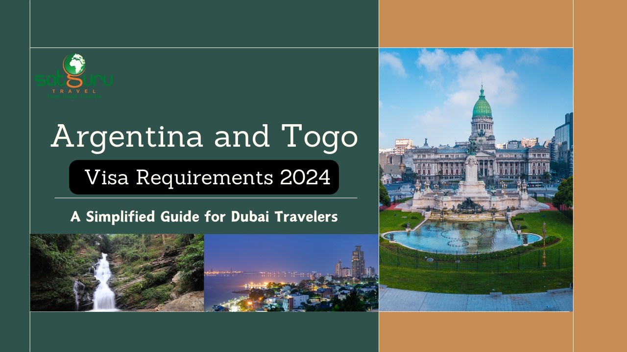 Argentina and Togo Visa Requirements 2024: A Simplified Guide for Dubai Travelers