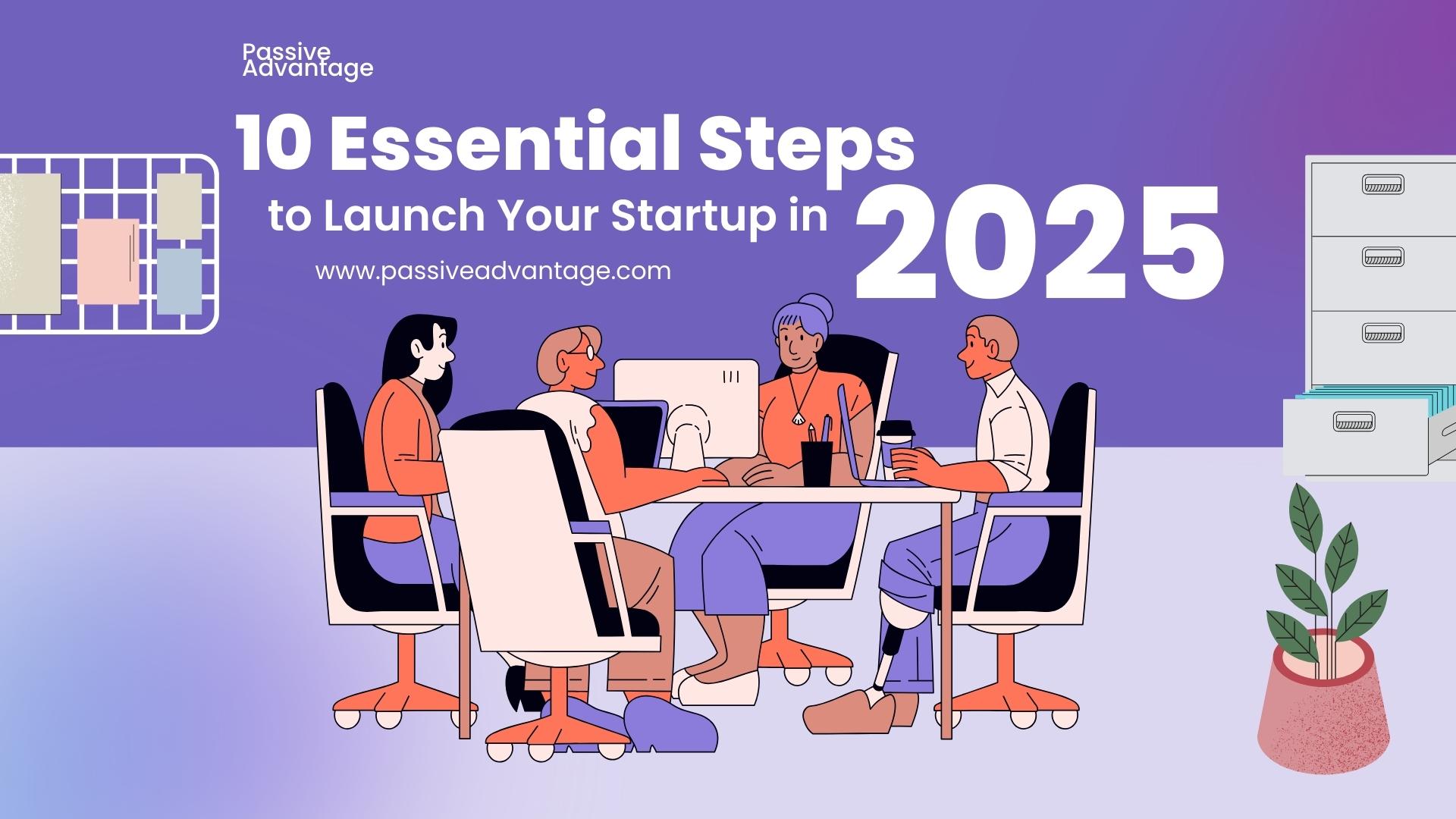 10 Essential Steps to Launch Your Startup in 2025