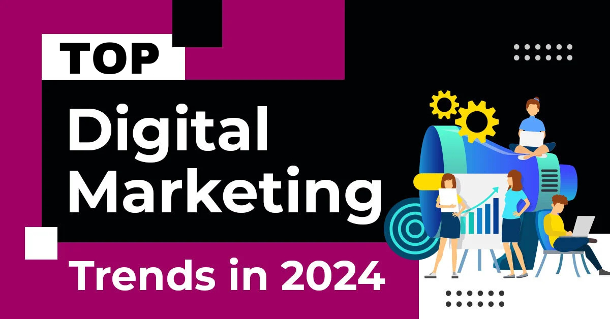 Top Digital Marketing trends in 2024