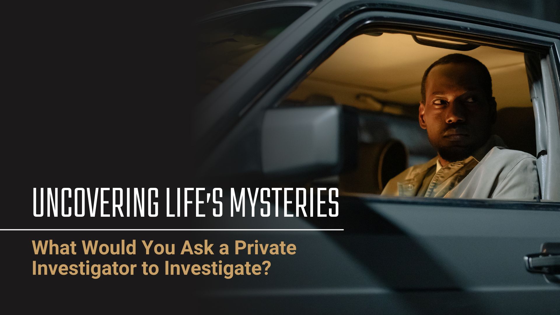 What Would You Ask a Private Investigator to Investigate