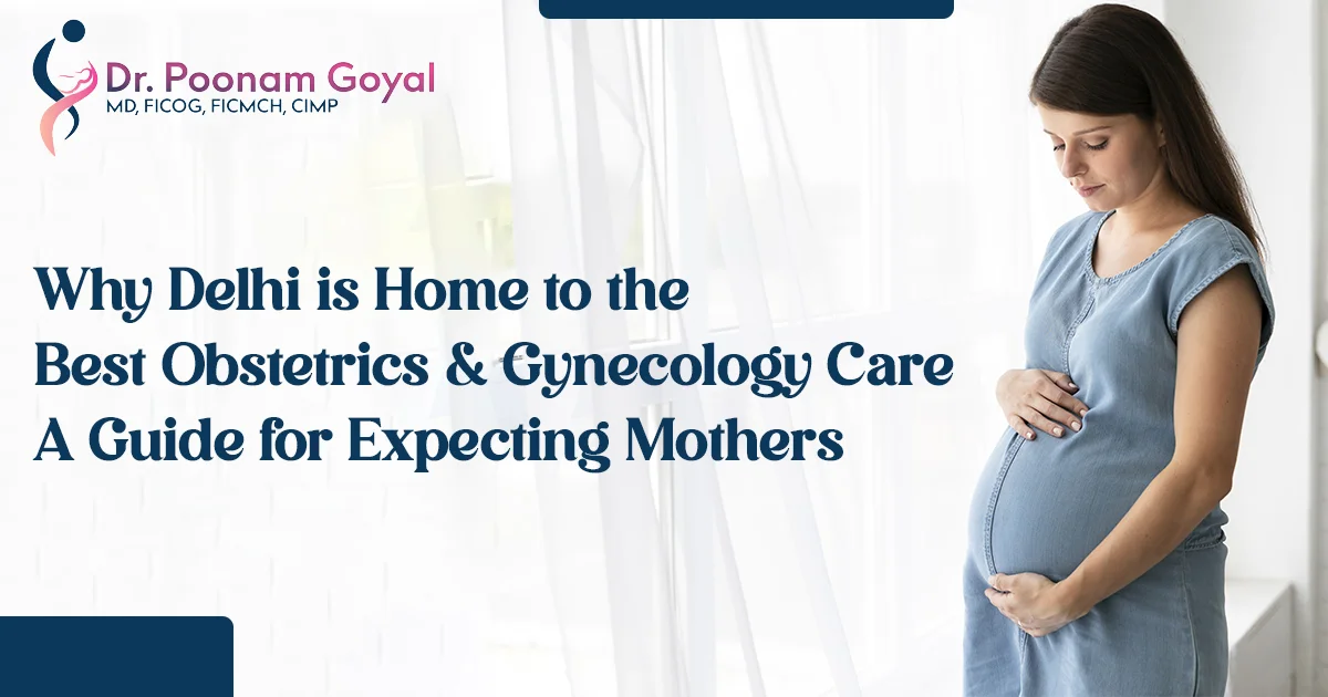best obstetrics and gynecology expert in Delhi 