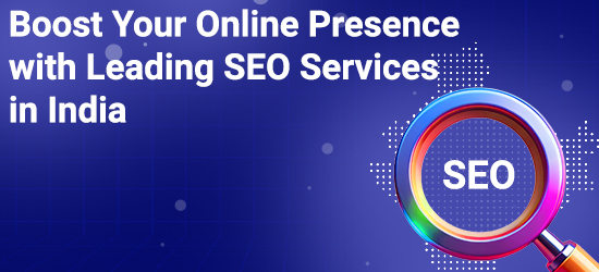 Boost Your Online Presence with Leading SEO Services in India