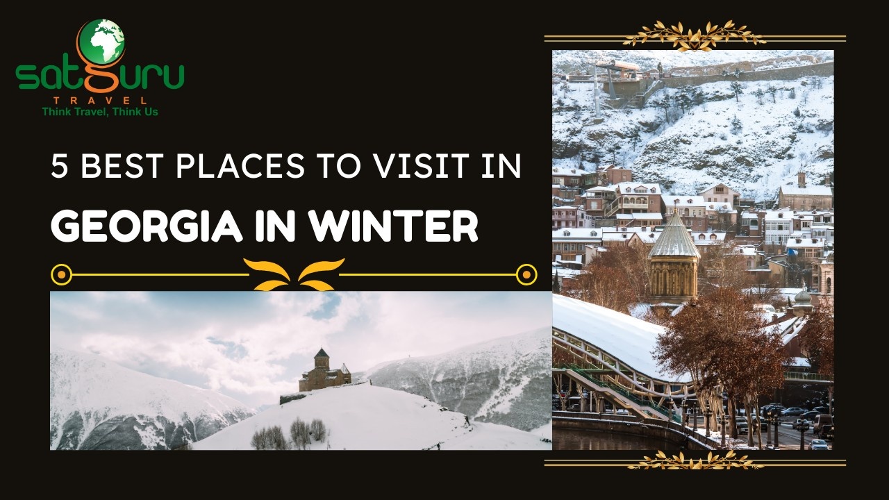 5 Best Places to Visit in Georgia in Winter