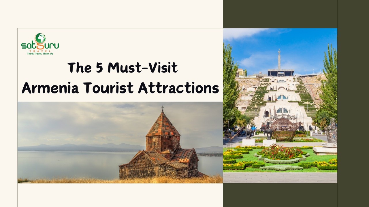 The 5 Must-Visit Armenia Tourist Attractions